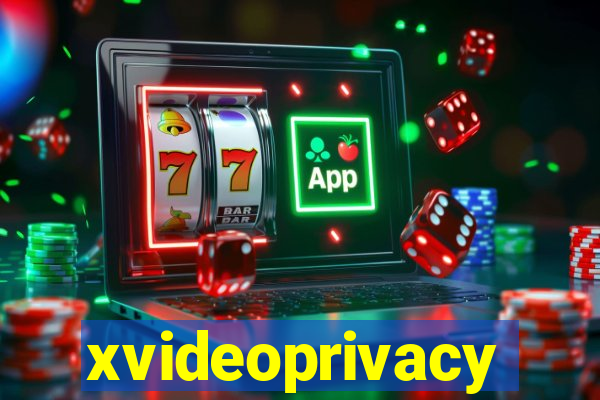 xvideoprivacy