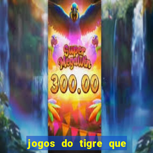 jogos do tigre que dao bonus no cadastro