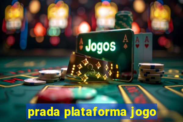 prada plataforma jogo