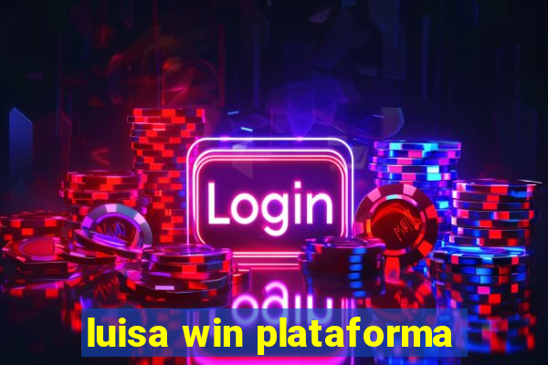 luisa win plataforma