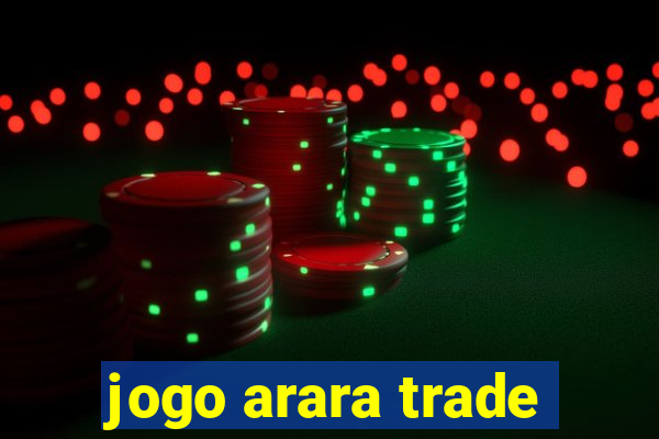 jogo arara trade