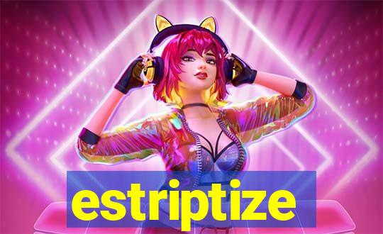 estriptize