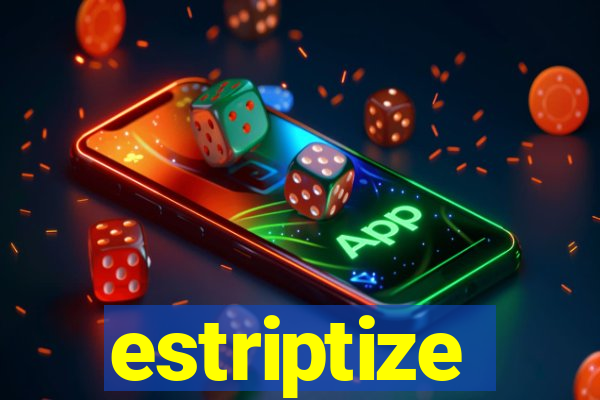 estriptize