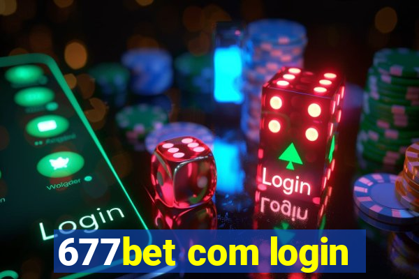 677bet com login