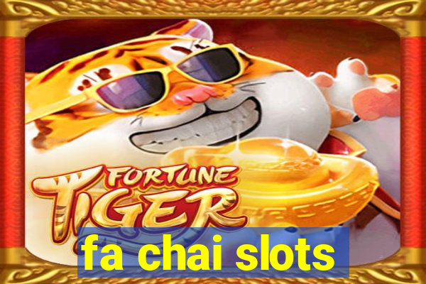 fa chai slots