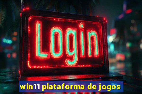 win11 plataforma de jogos