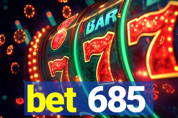 bet 685