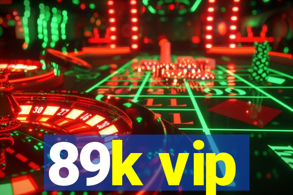 89k vip