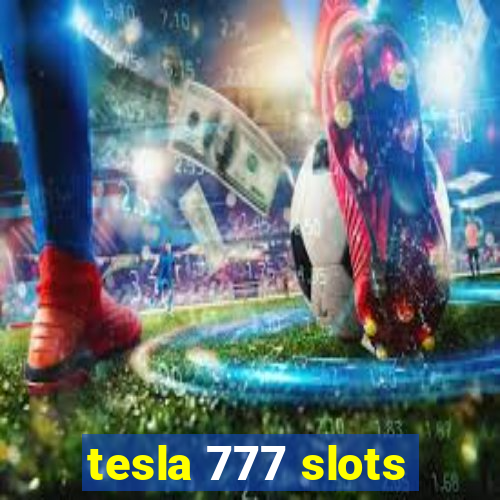 tesla 777 slots