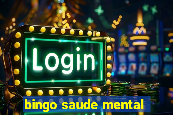 bingo saude mental