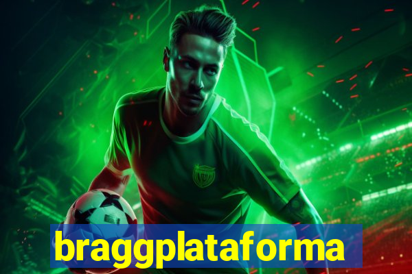 braggplataforma