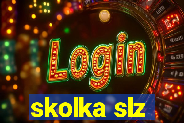 skolka slz