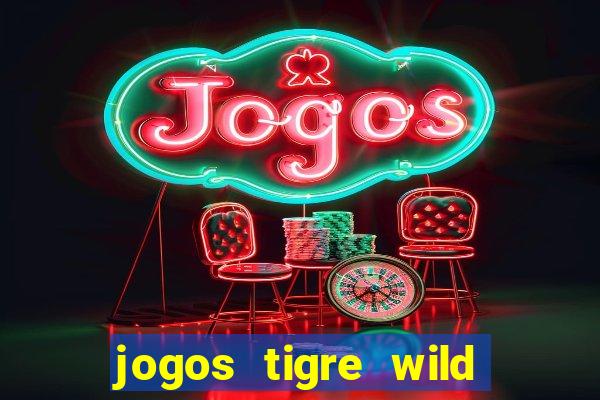 jogos tigre wild fortune tiger