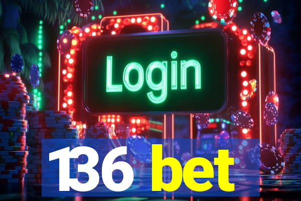 136 bet