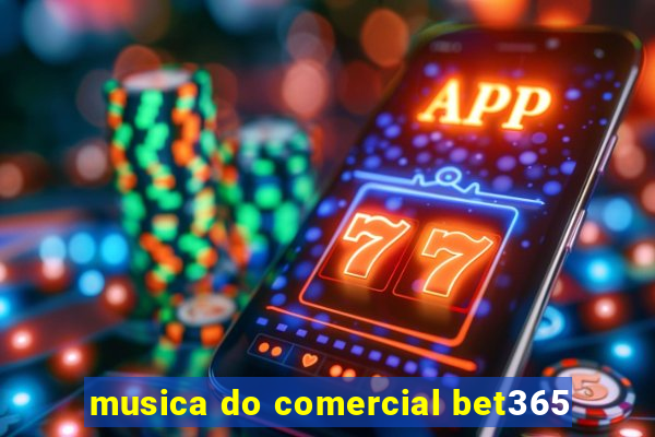 musica do comercial bet365