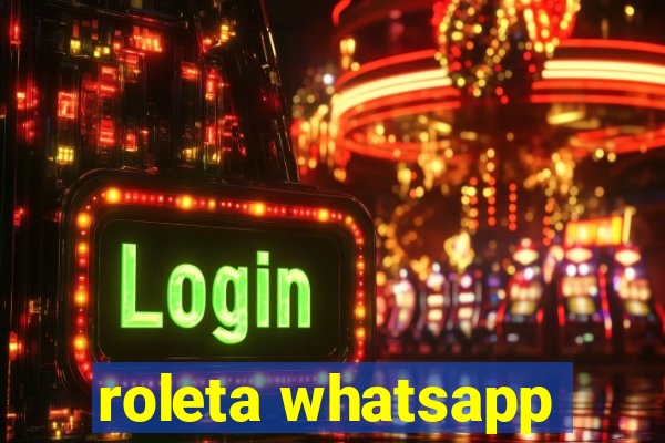 roleta whatsapp