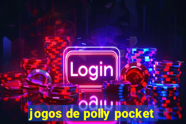 jogos de polly pocket