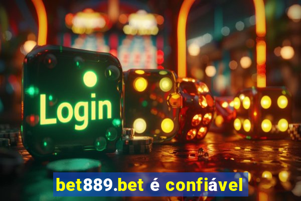 bet889.bet é confiável