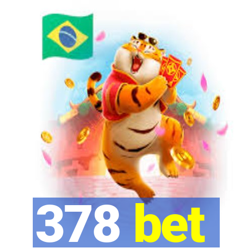 378 bet