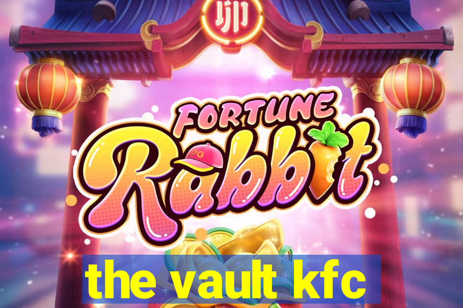 the vault kfc