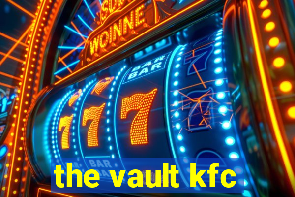 the vault kfc