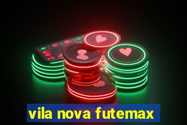 vila nova futemax