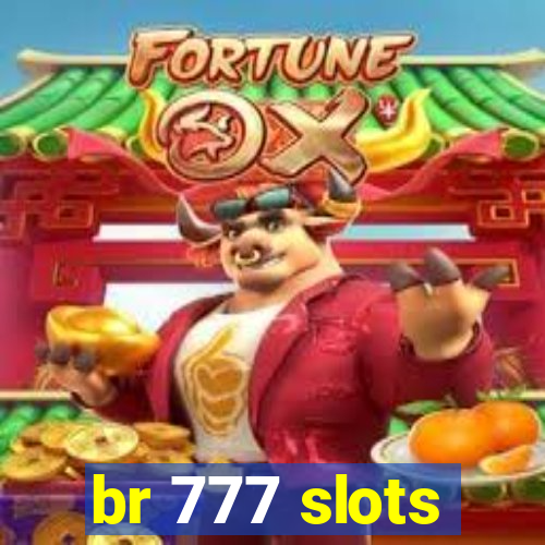 br 777 slots