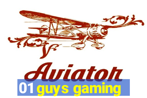 01 guys gaming