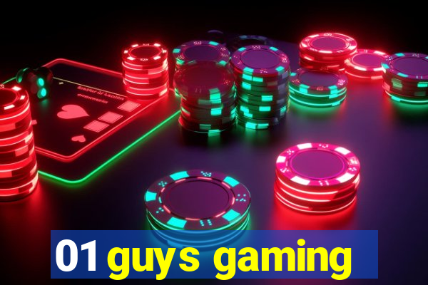 01 guys gaming