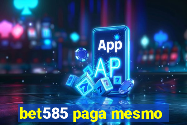 bet585 paga mesmo