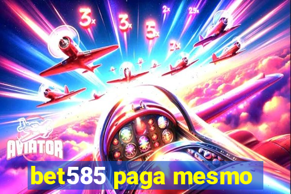 bet585 paga mesmo