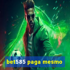 bet585 paga mesmo