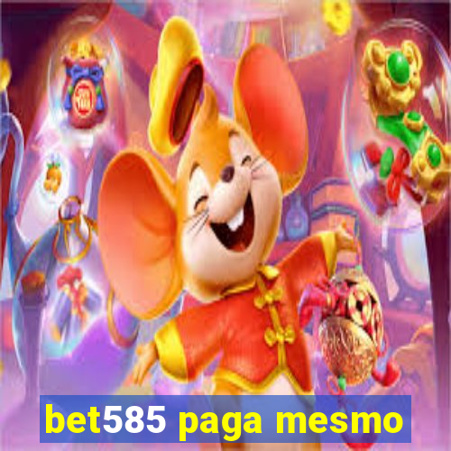 bet585 paga mesmo