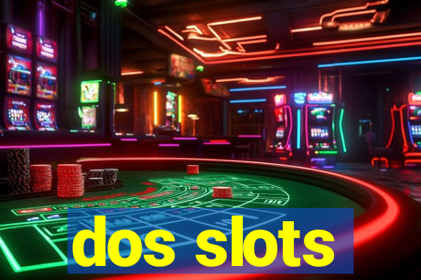 dos slots