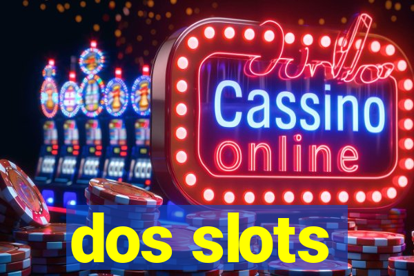 dos slots