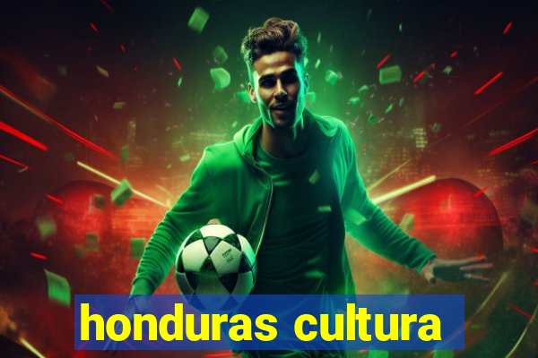 honduras cultura