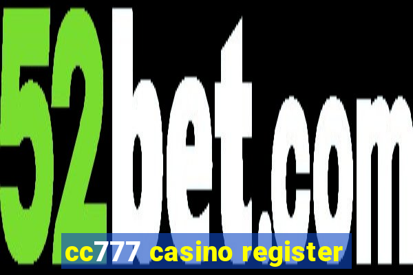 cc777 casino register