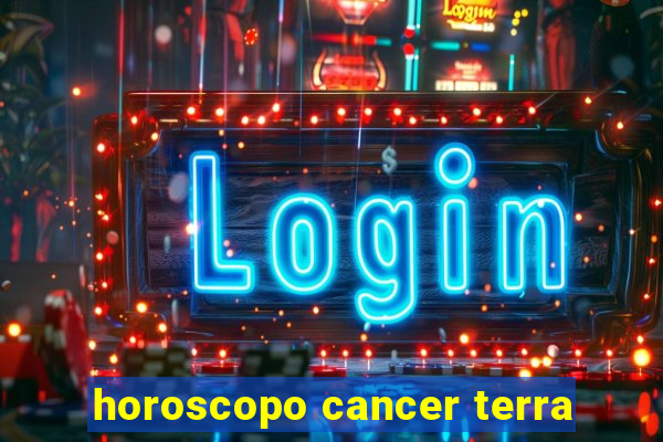 horoscopo cancer terra