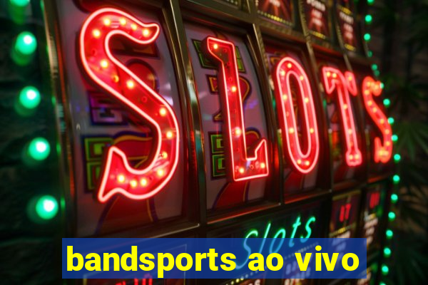 bandsports ao vivo