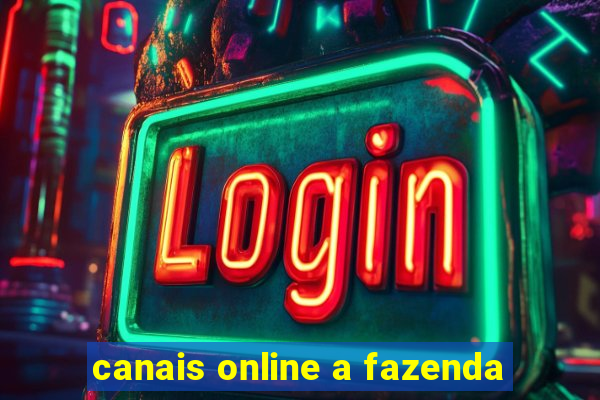 canais online a fazenda