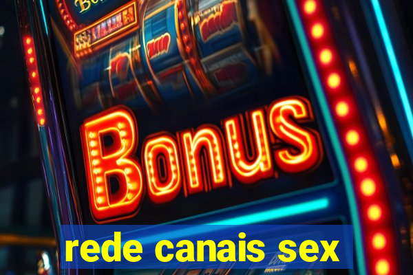 rede canais sex