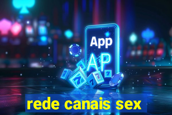 rede canais sex