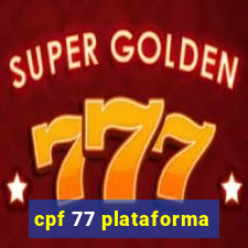 cpf 77 plataforma