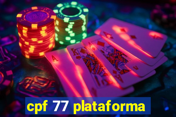 cpf 77 plataforma