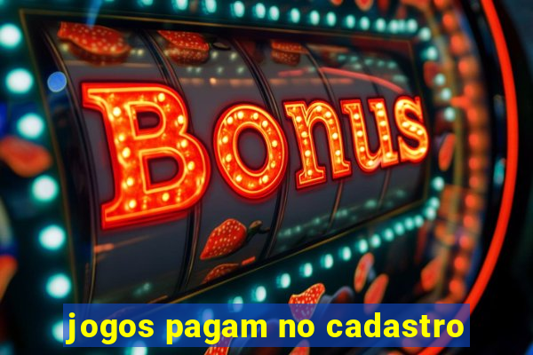 jogos pagam no cadastro