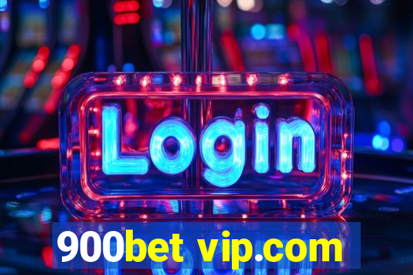 900bet vip.com