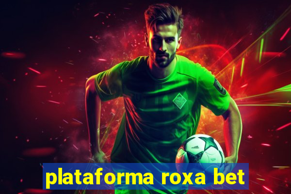 plataforma roxa bet