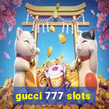 gucci 777 slots