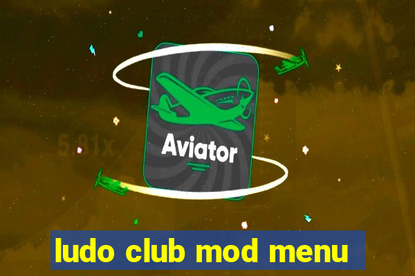 ludo club mod menu