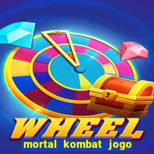 mortal kombat jogo de luta dinheiro infinito